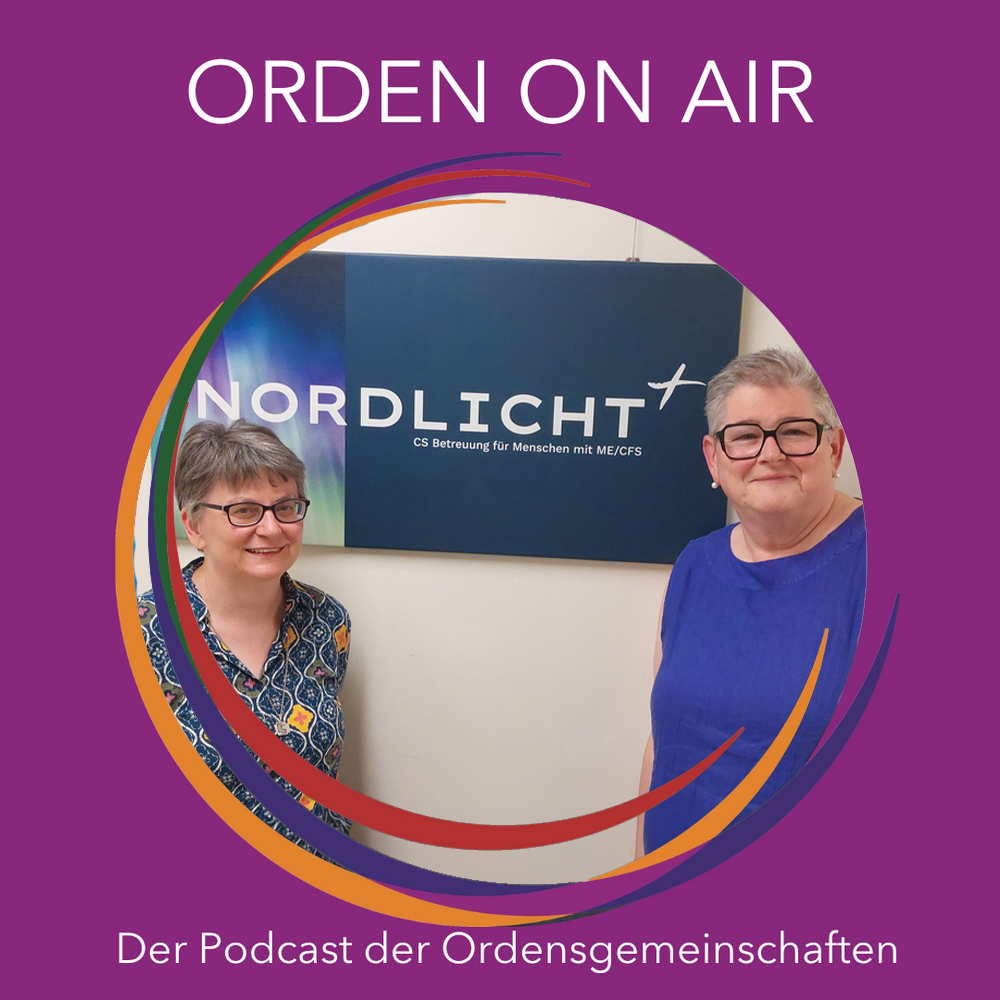 Podcast Nr. 81 'Orden on Air' zum Thema CS Nordlicht mit Sr. Karin Weiler und Andrea Schwarz
