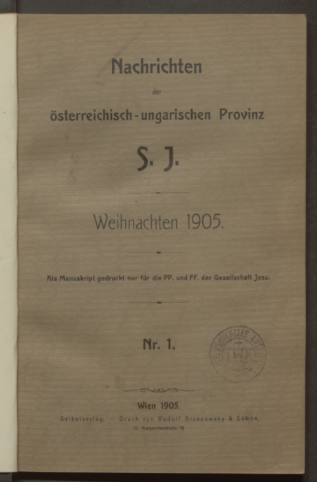 Nachrichten der österreichisch-ungarischen Provinz SJ, Erstes Heft im Bestand, 1905 (heute: Jesuiten intern) / © ECE-Provinz SJ Nachrichten der österreichisch-ungarischen Provinz SJ, Erstes Heft im Bestand, 1905 (heute: Jesuiten intern)