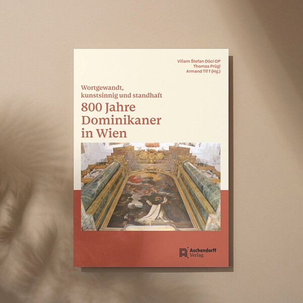 Buch „Wortgewandt, kunstsinnig und standhaft – 800 Jahre Dominikaner in Wien“